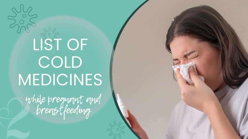 List of cold medicines while pregnant and breastfeeding