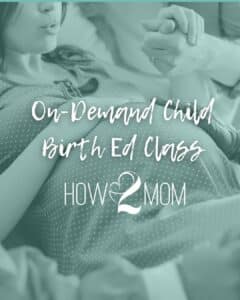 On-Demand Child Birth Ed Class by How2Mom