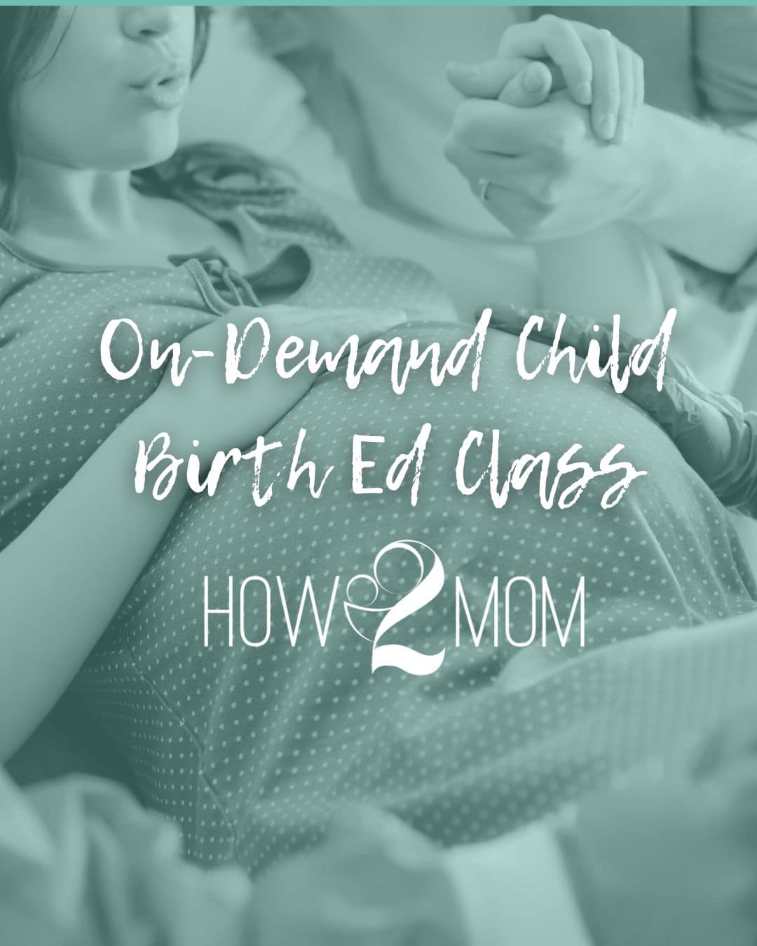 On-Demand Child Birth Ed Class by How2Mom
