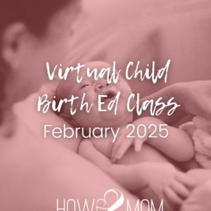 Virtual LIVE Childbirth Education Class: February 2025