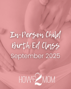 Childbirth Education Course by How2Mom
