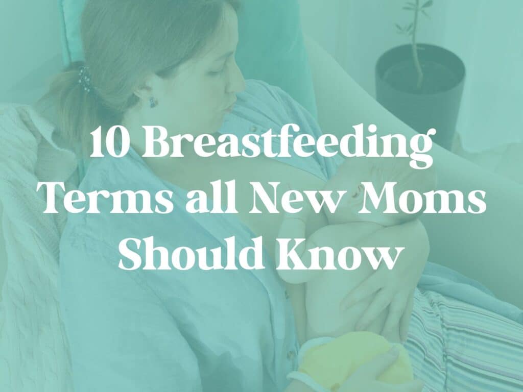 10 Breastfeeding Terms all New Moms Should Know
