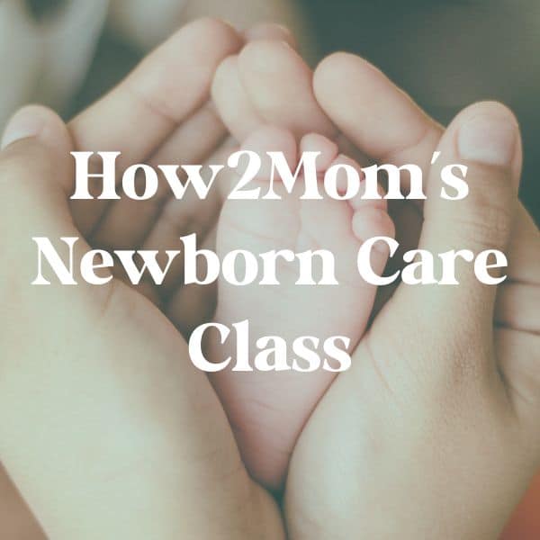 How2Mom’s Newborn Care Class