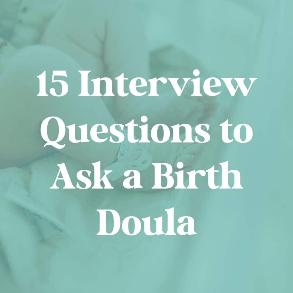 15 Interview Questions to Ask a Birth Doula