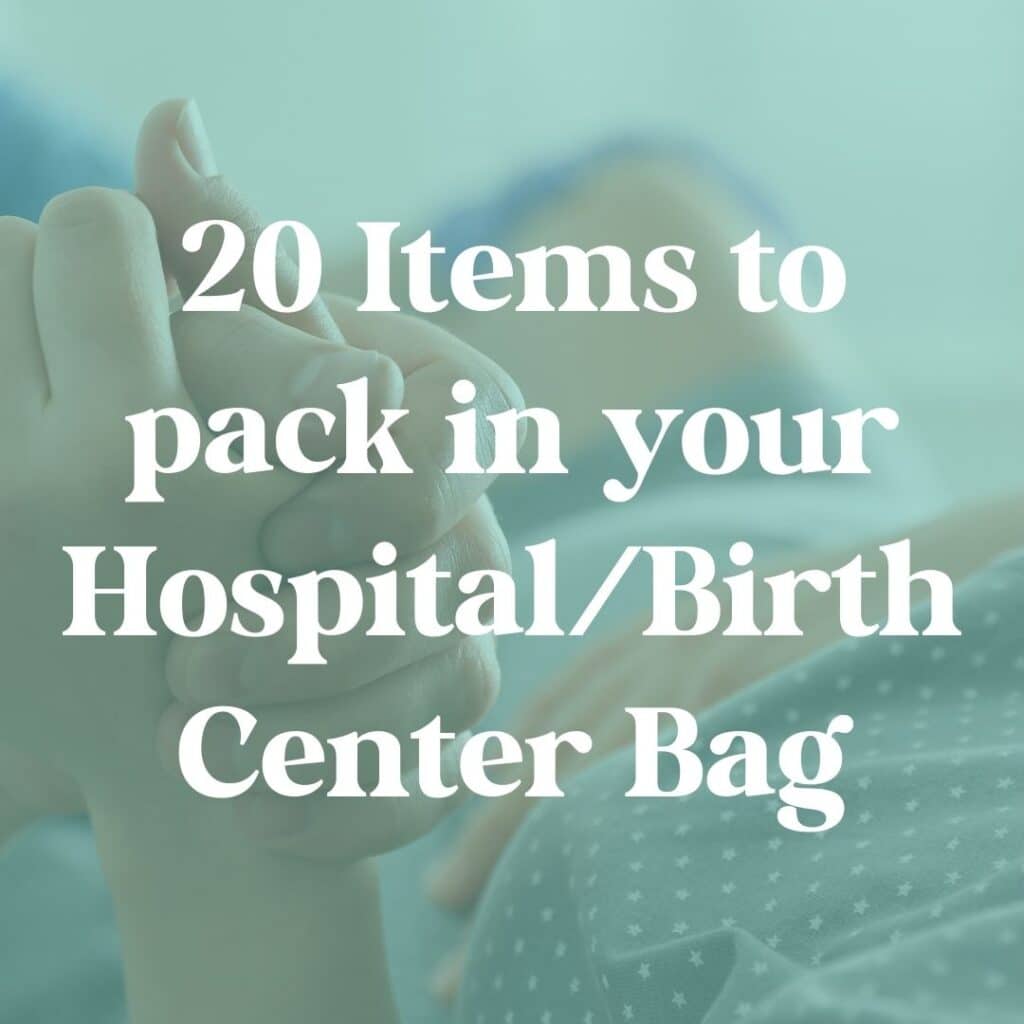 20 Items to pack in your HospitalBirth Center Bag