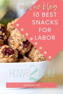 10 Easy Snacks for Labor